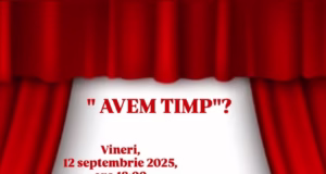 Invitație la teatru în Topoloveni! Casa de Cultură ,, Pr. Ion Ionescu” pune în scenă piesa de teatru ,, Avem timp?”, un scenariu care invită la introspecție