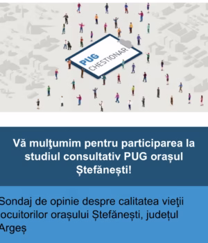 ANUNȚ important pentru locuitorii orașului Ștefănești! Consultare publică cu privire la P.U.G! Completează și tu chestionarul